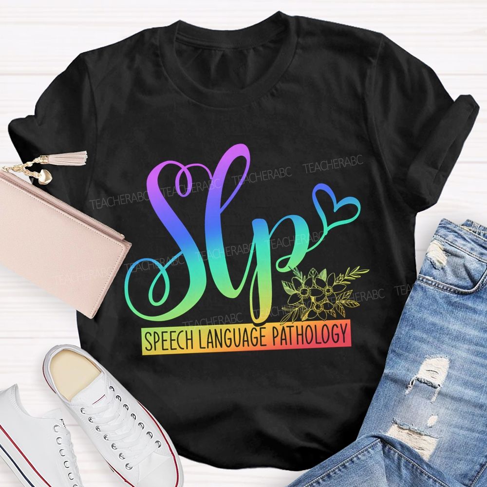 Speech‑Language Pathology Where Words Grow Speak Bloom Thrive Teacher T-shirt
