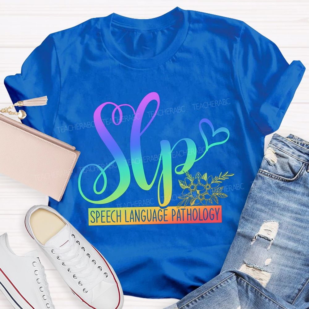 Speech‑Language Pathology Where Words Grow Speak Bloom Thrive Teacher T-shirt