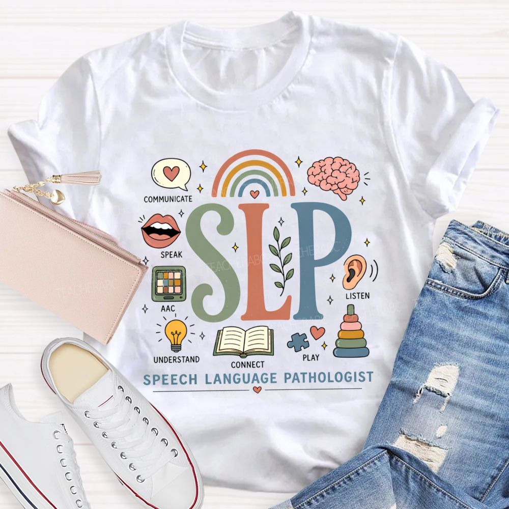 Speech Language Pathologist Communicate Speak Understand Connect Play Listen Teacher T-shirt