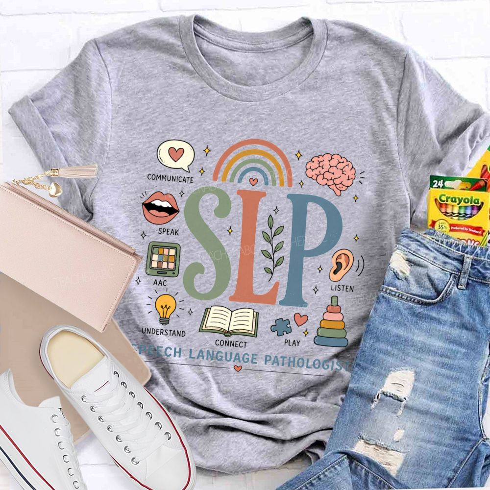 Speech Language Pathologist Communicate Speak Understand Connect Play Listen Teacher T-shirt