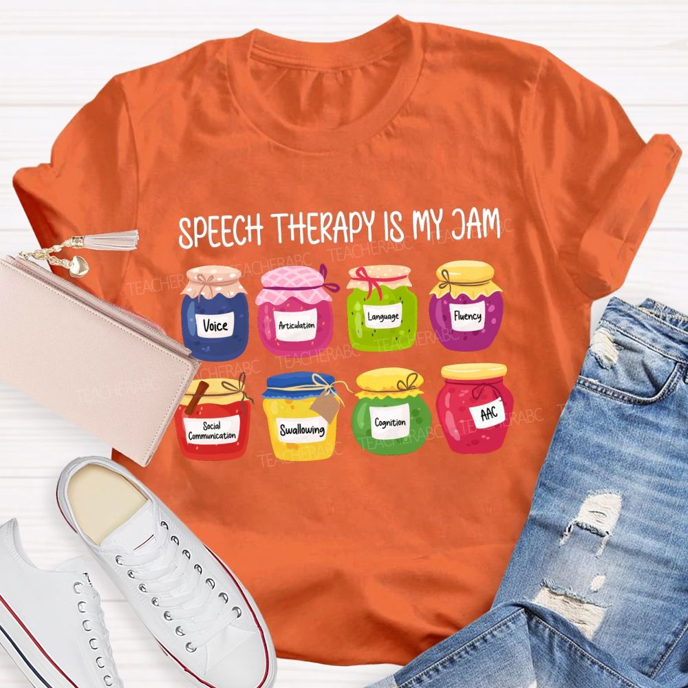 Speech Therapy Is My Jam Voice Articulation Language Fluency Social Communication Swallowing Teacher T-shirt