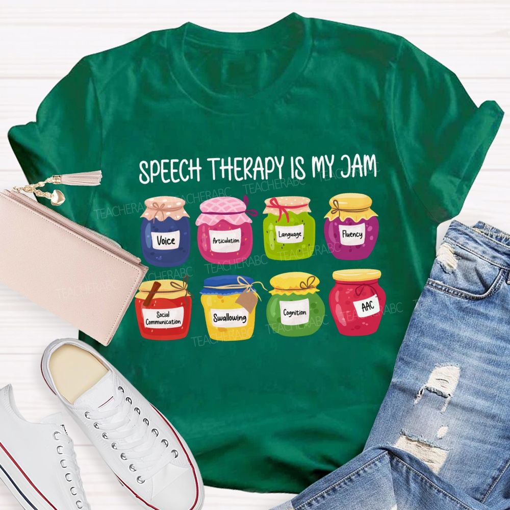 Speech Therapy Is My Jam Voice Articulation Language Fluency Social Communication Swallowing Teacher T-shirt