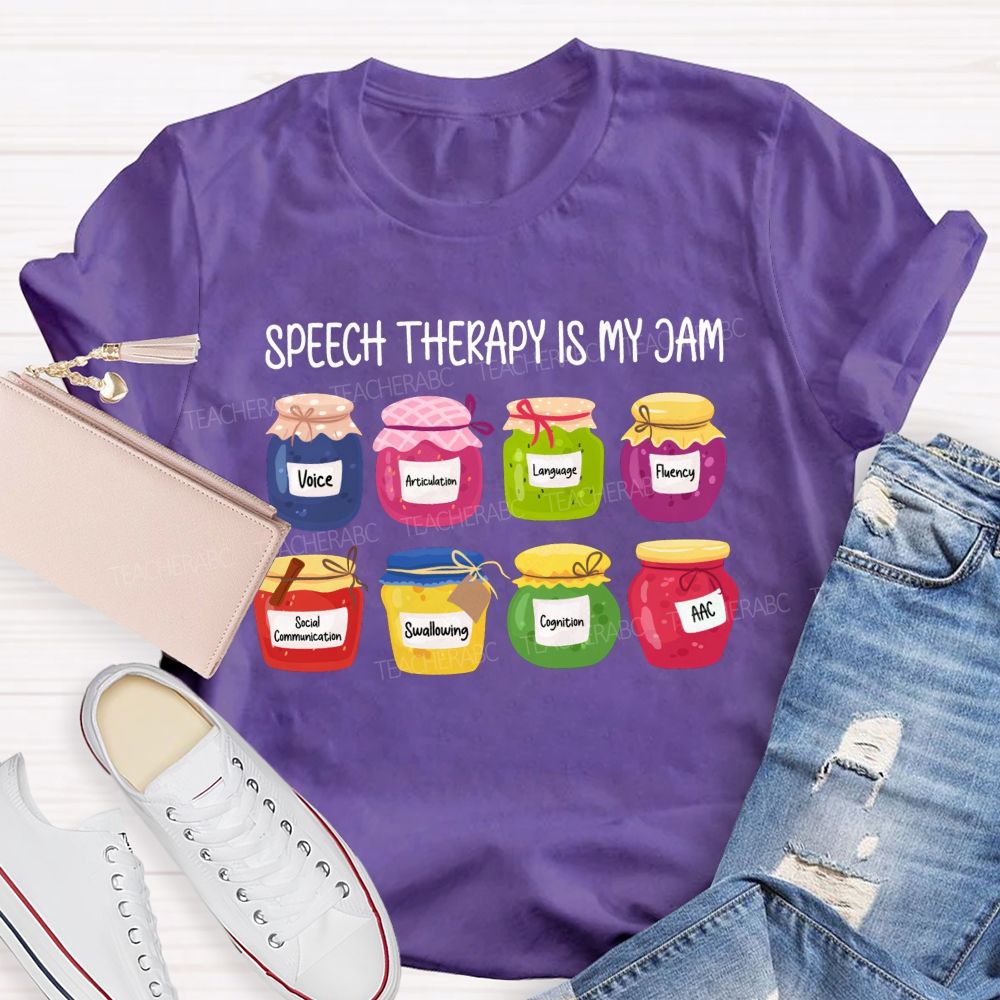 Speech Therapy Is My Jam Voice Articulation Language Fluency Social Communication Swallowing Teacher T-shirt