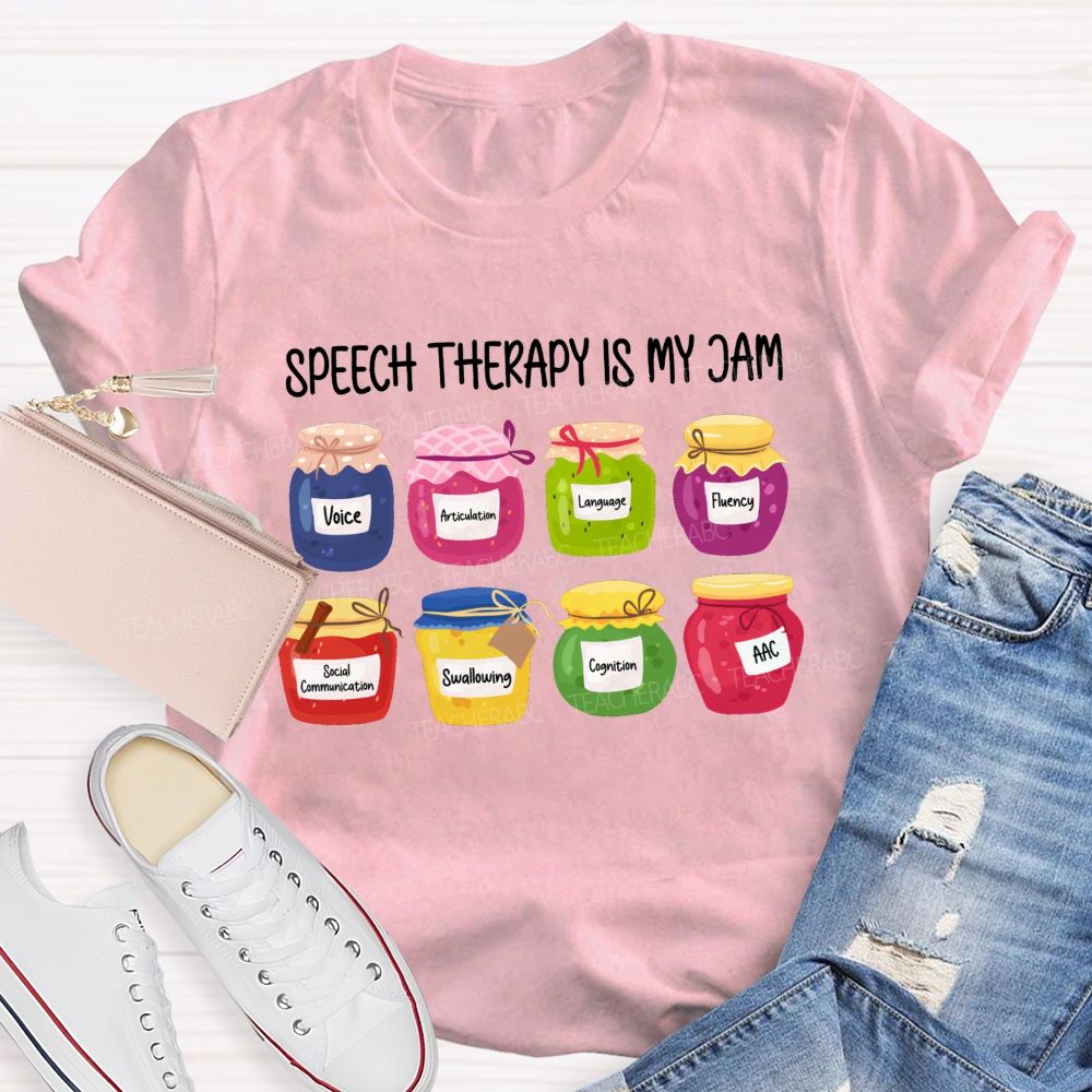 Speech Therapy Is My Jam Voice Articulation Language Fluency Social Communication Swallowing Teacher T-shirt
