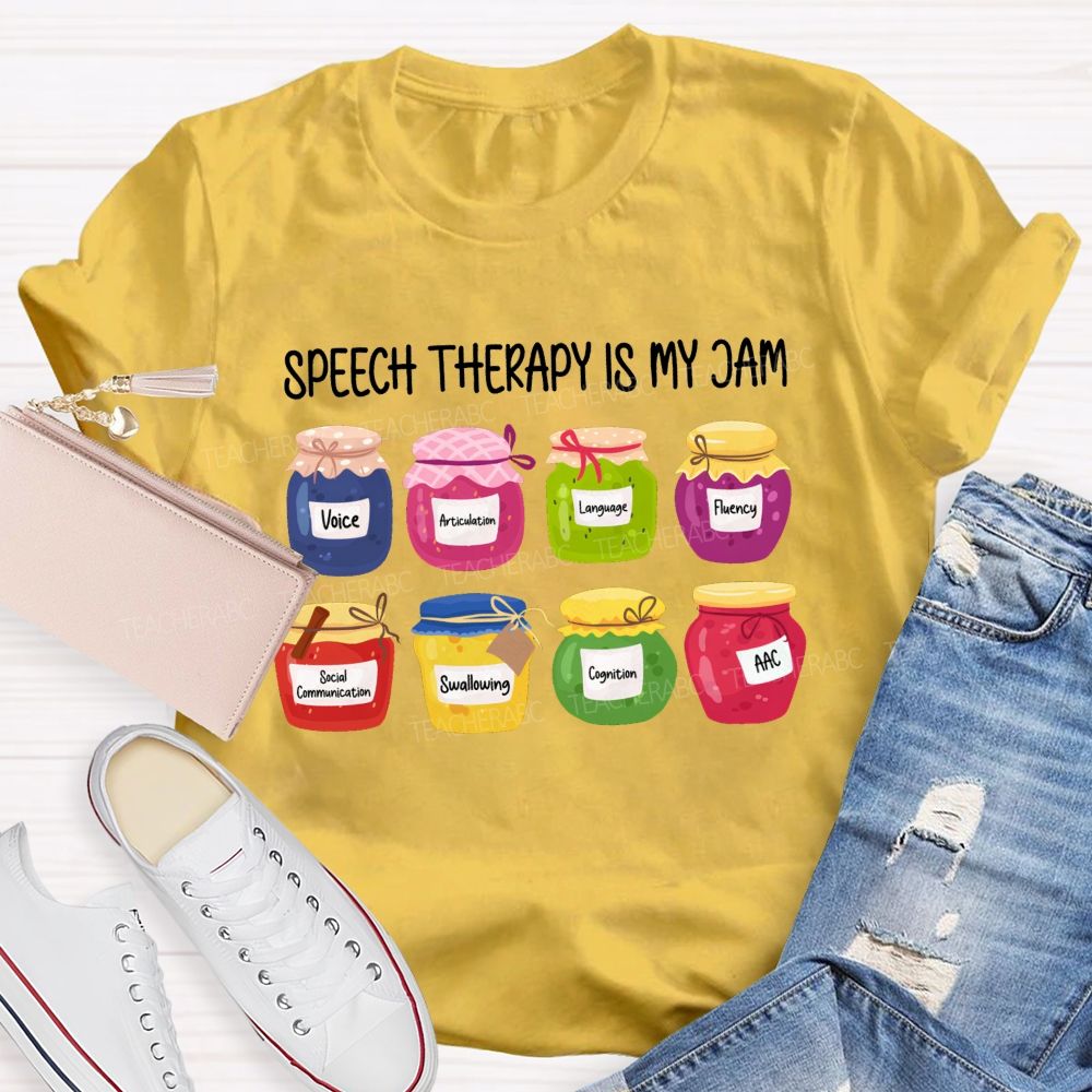 Speech Therapy Is My Jam Voice Articulation Language Fluency Social Communication Swallowing Teacher T-shirt