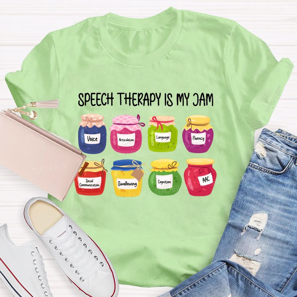 Speech Therapy Is My Jam Voice Articulation Language Fluency Social Communication Swallowing Teacher T-shirt