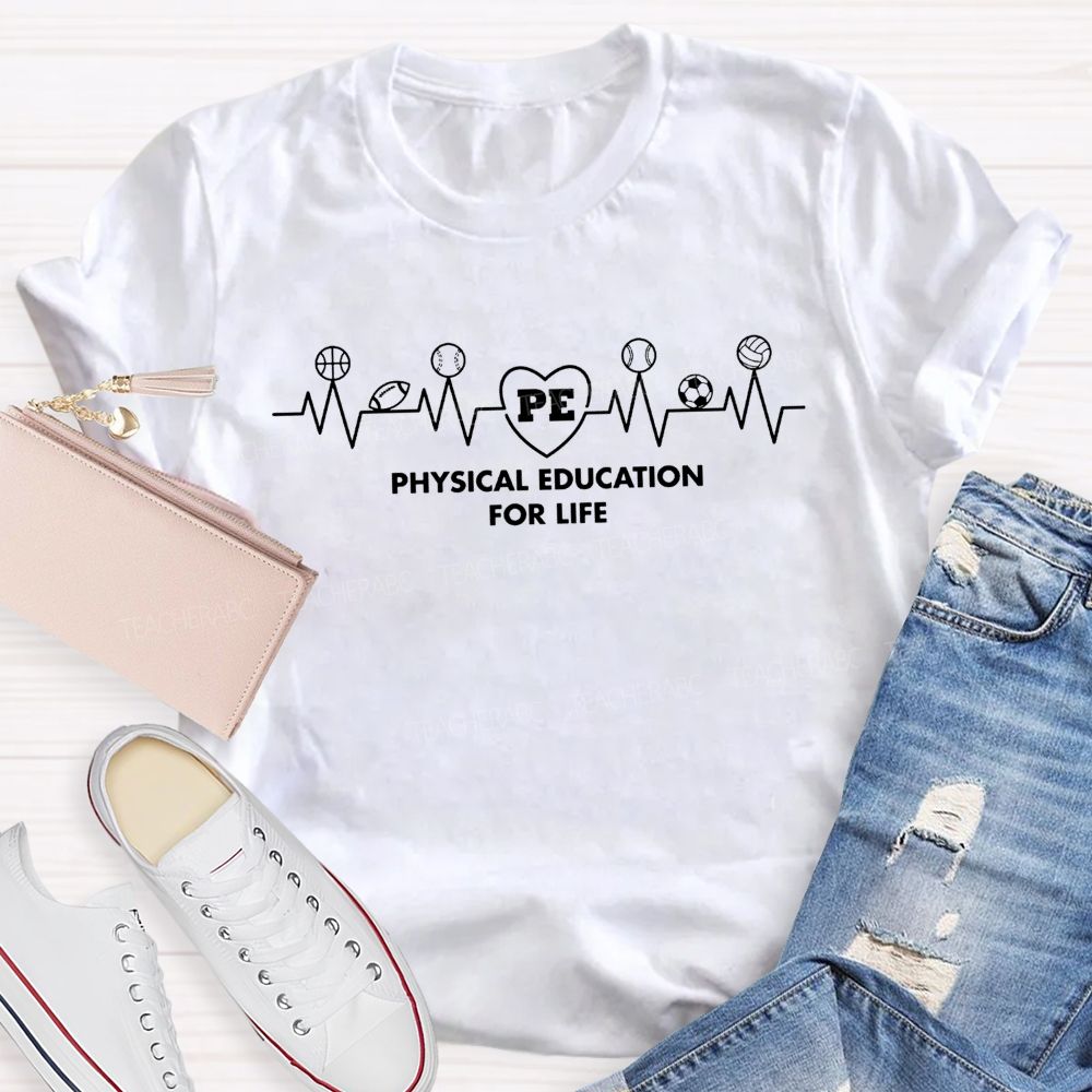 Physical Education For Life Heart Beat Sport Balls Teacher T-shirt