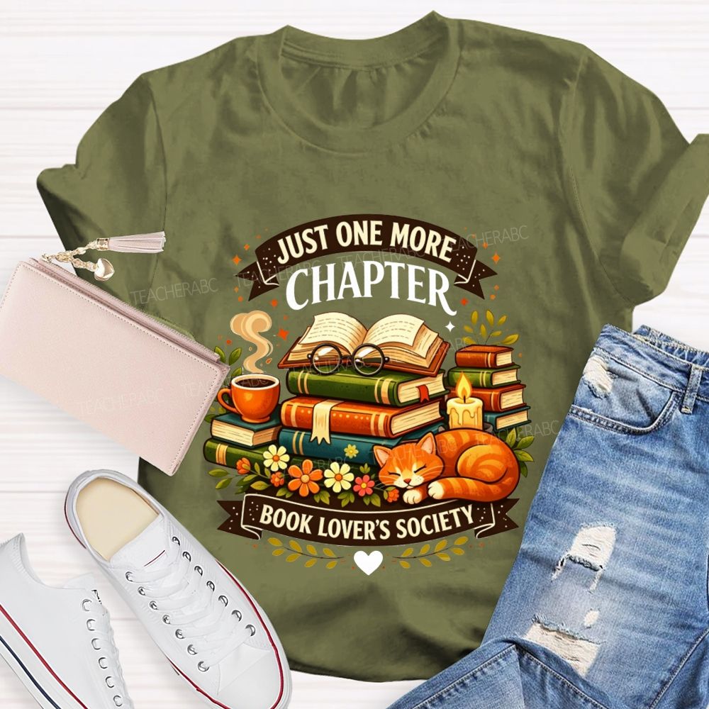 Just One More Chapter Book Lovers Society Teacher T-shirt