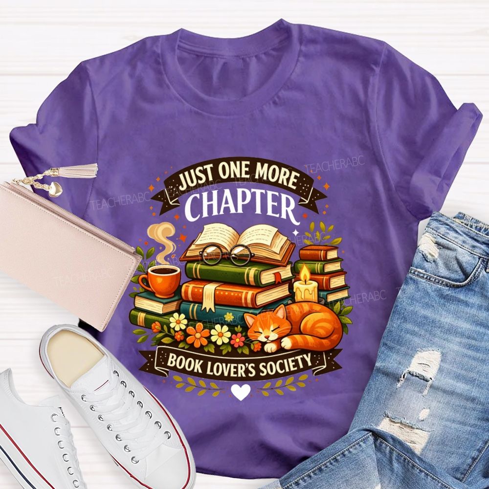 Just One More Chapter Book Lovers Society Teacher T-shirt