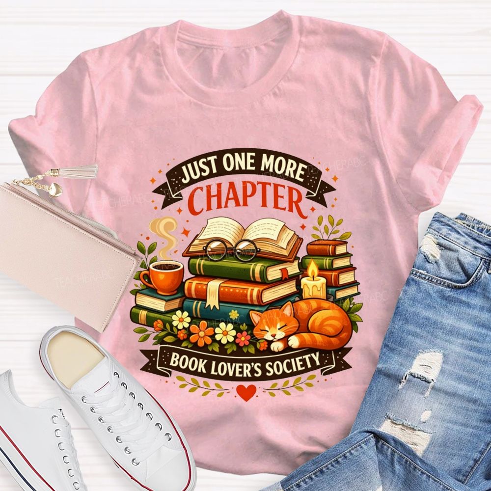 Just One More Chapter Book Lovers Society Teacher T-shirt
