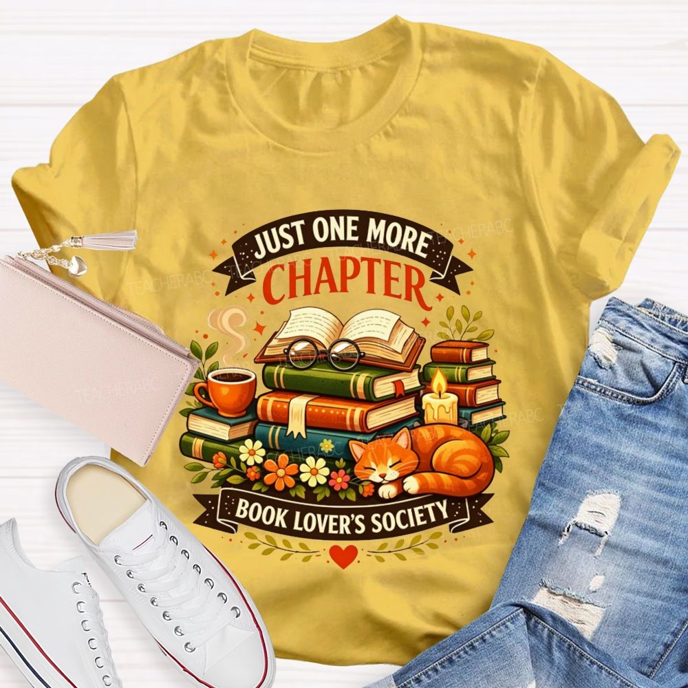Just One More Chapter Book Lovers Society Teacher T-shirt