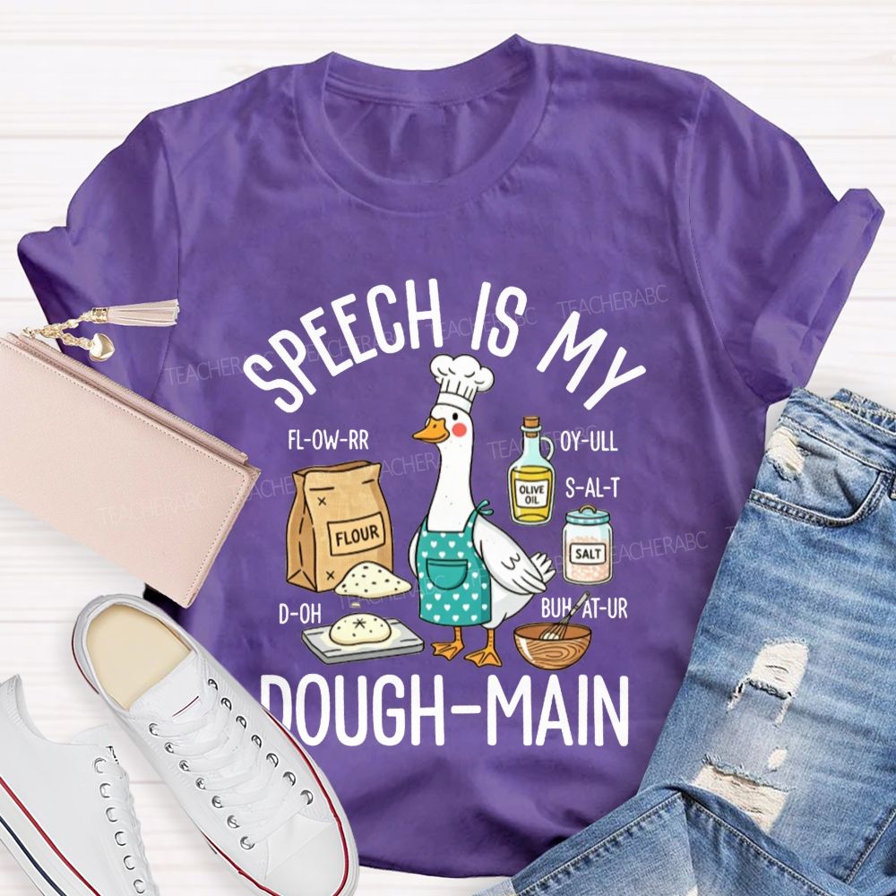 Speech Is My Dough‑Main Speech Therapist Baker Goose Teacher T-shirt