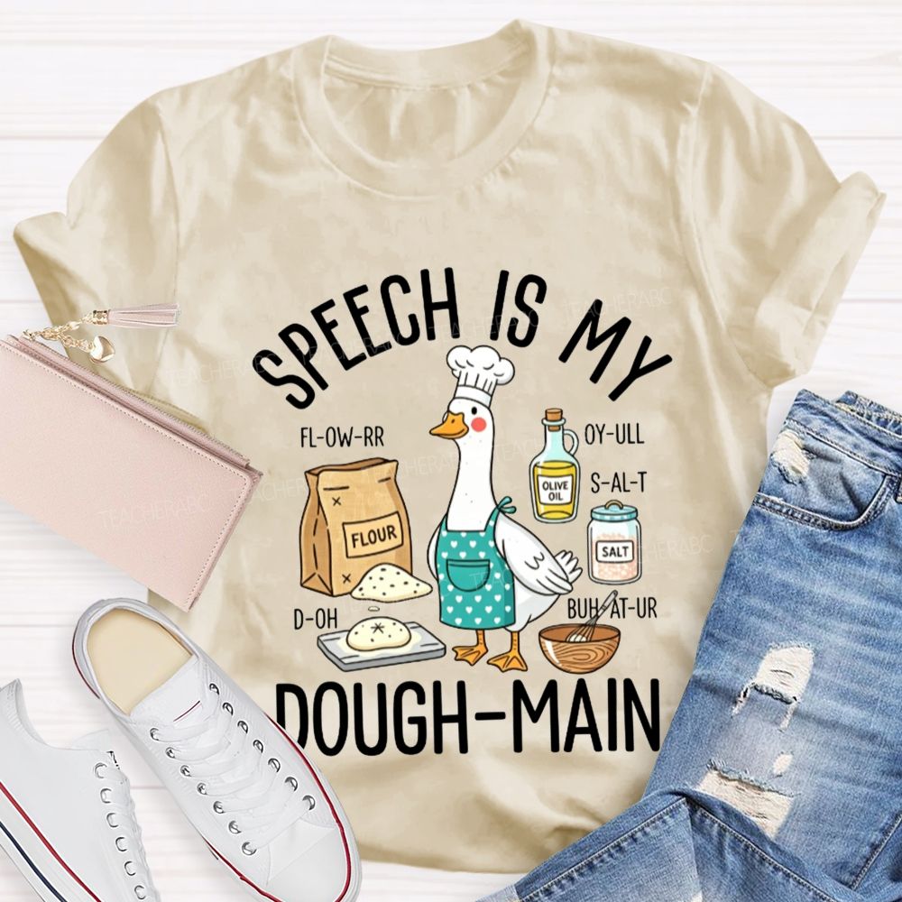 Speech Is My Dough‑Main Speech Therapist Baker Goose Teacher T-shirt