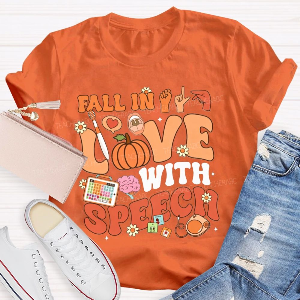 Fall In Love With Speech Autumn Speech Therapy Vibes Teacher T-shirt