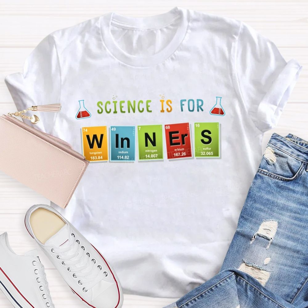 Science Is For Winners Element Of Success Teacher T-shirt