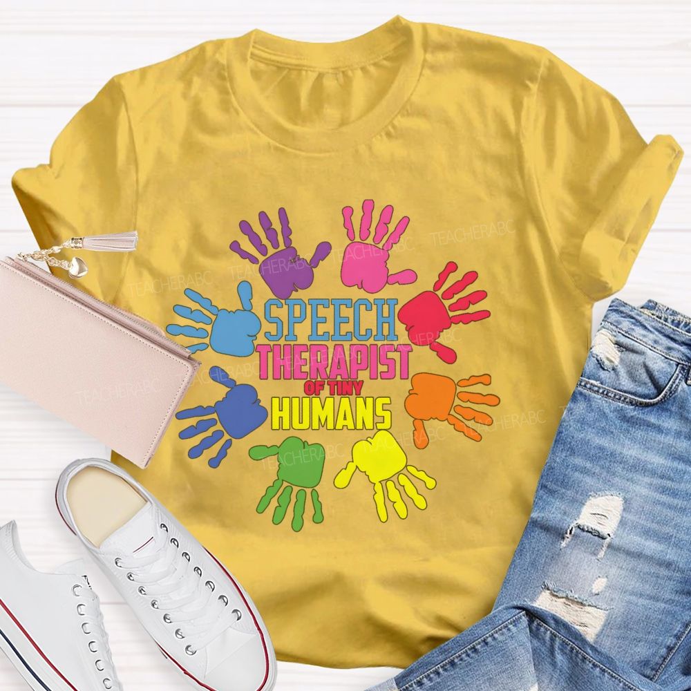 Speech Therapy Of Tiny Humans Teacher T-shirt