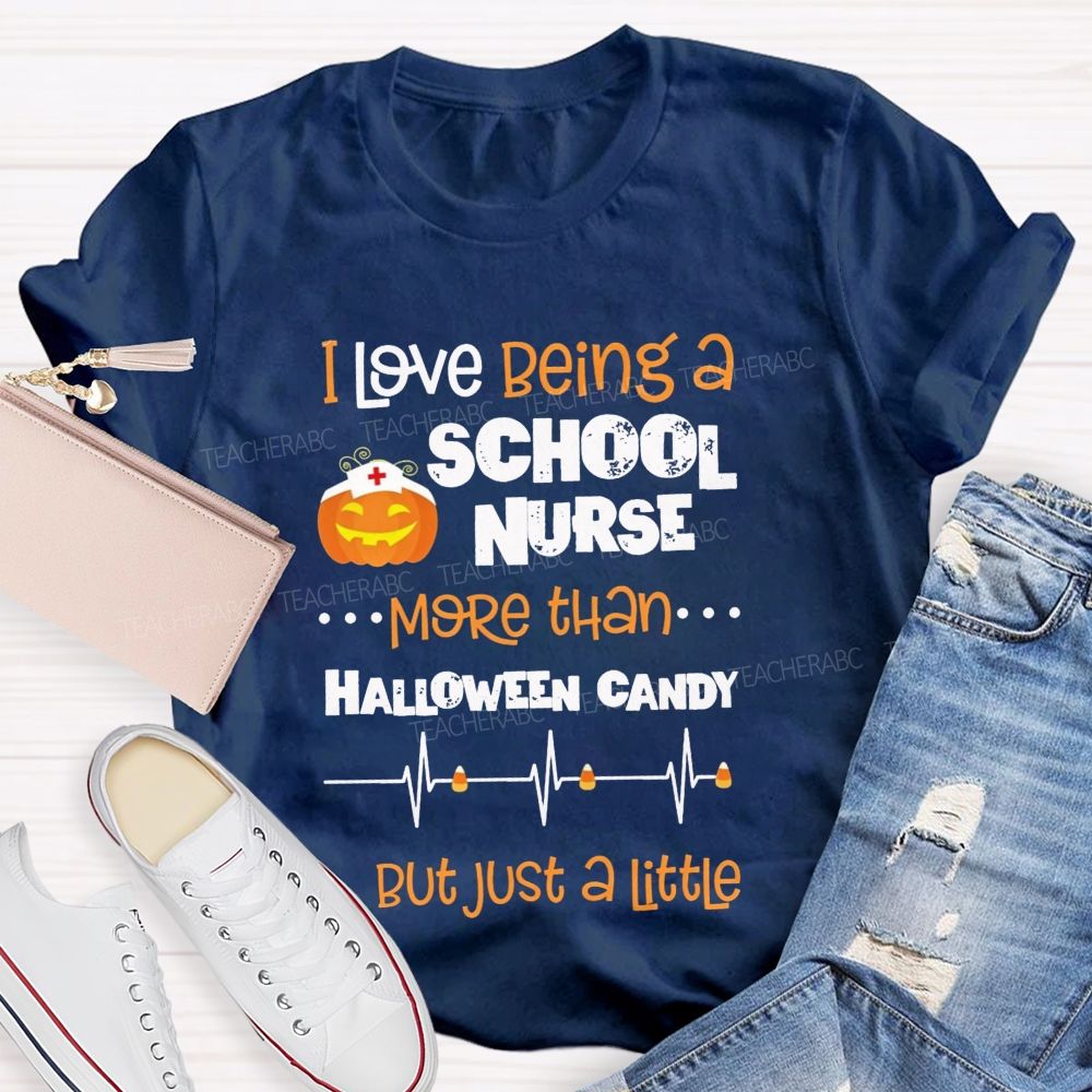 I Love Being A School Nurse More Than Halloween Candy T-shirt