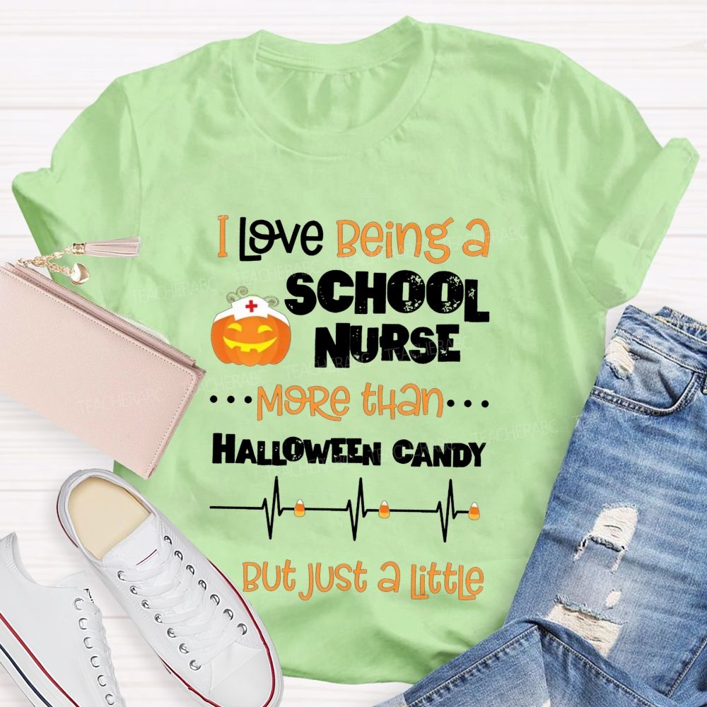 I Love Being A School Nurse More Than Halloween Candy T-shirt