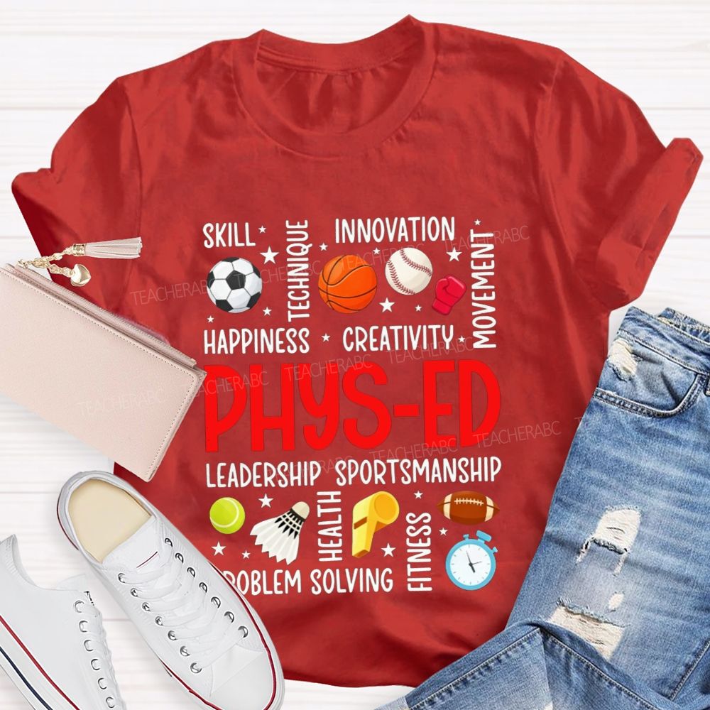 Physical Education Skill Technique Innovation Happiness Creativity Movement Leadership Sportsmanship Teacher T-shirt