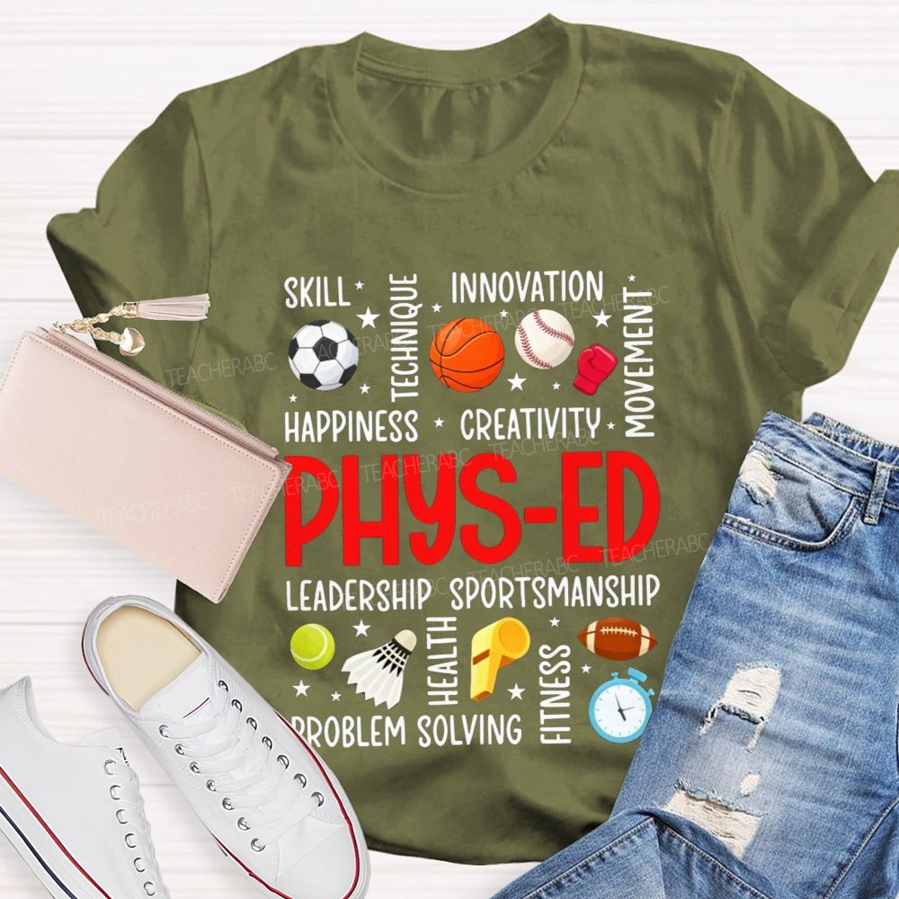 Physical Education Skill Technique Innovation Happiness Creativity Movement Leadership Sportsmanship Teacher T-shirt