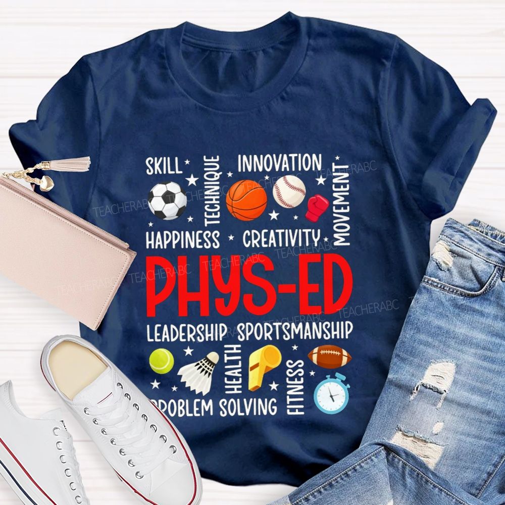 Physical Education Skill Technique Innovation Happiness Creativity Movement Leadership Sportsmanship Teacher T-shirt