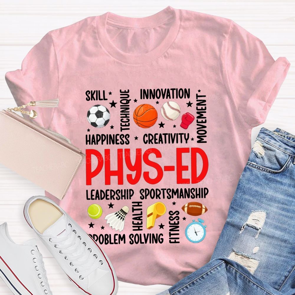 Physical Education Skill Technique Innovation Happiness Creativity Movement Leadership Sportsmanship Teacher T-shirt