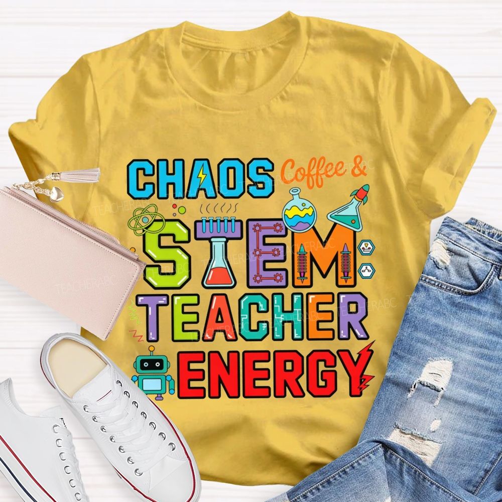 Chaos Coffee And Stem Teacher Energy Teacher T-shirt