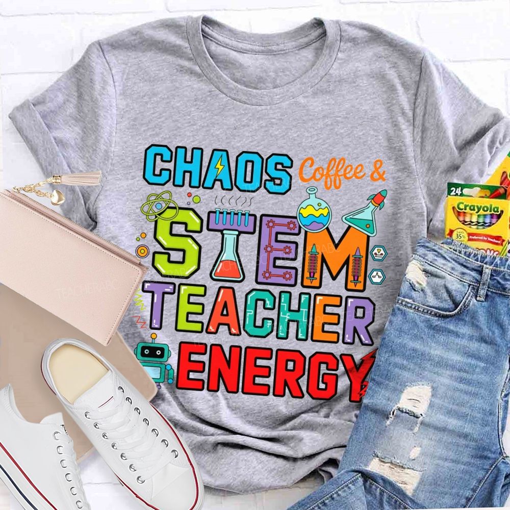 Chaos Coffee And Stem Teacher Energy Teacher T-shirt