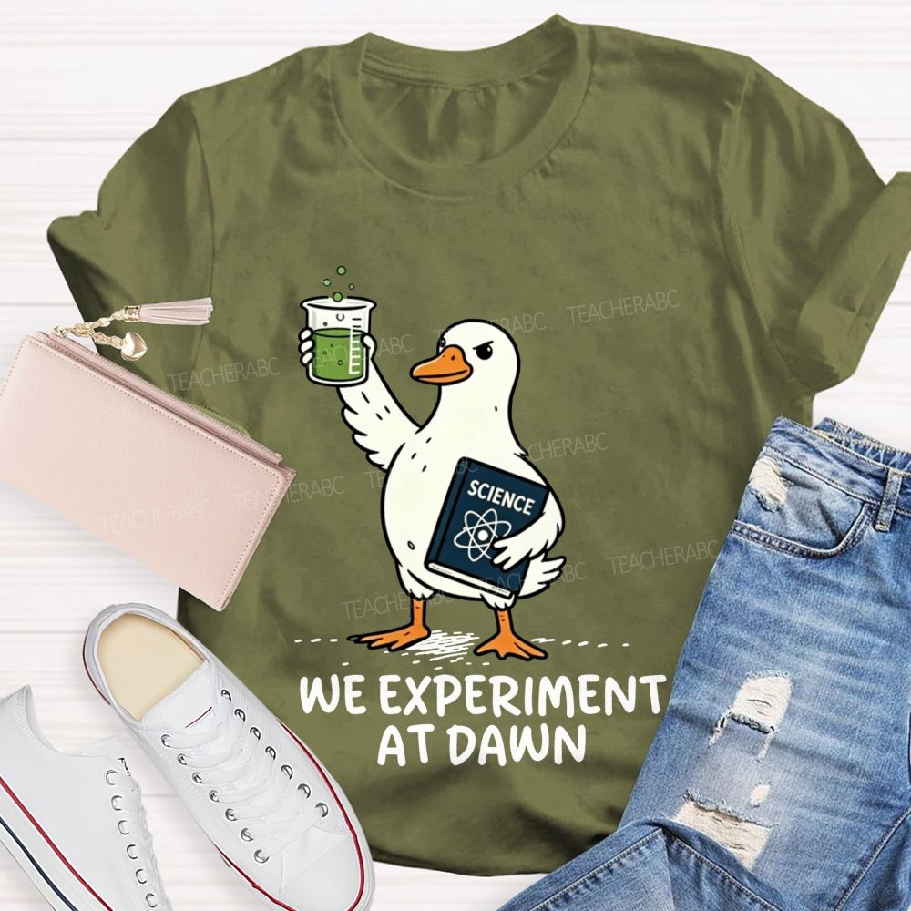 We Experiment At Dawn Science Duck Mode Teacher T-shirt