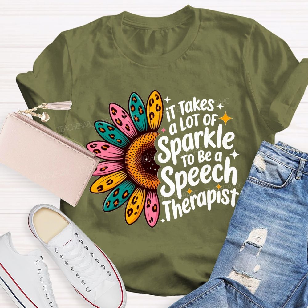 It Takes A Lot Of Sparkle To Be A Speech Therapist Teacher T-shirt