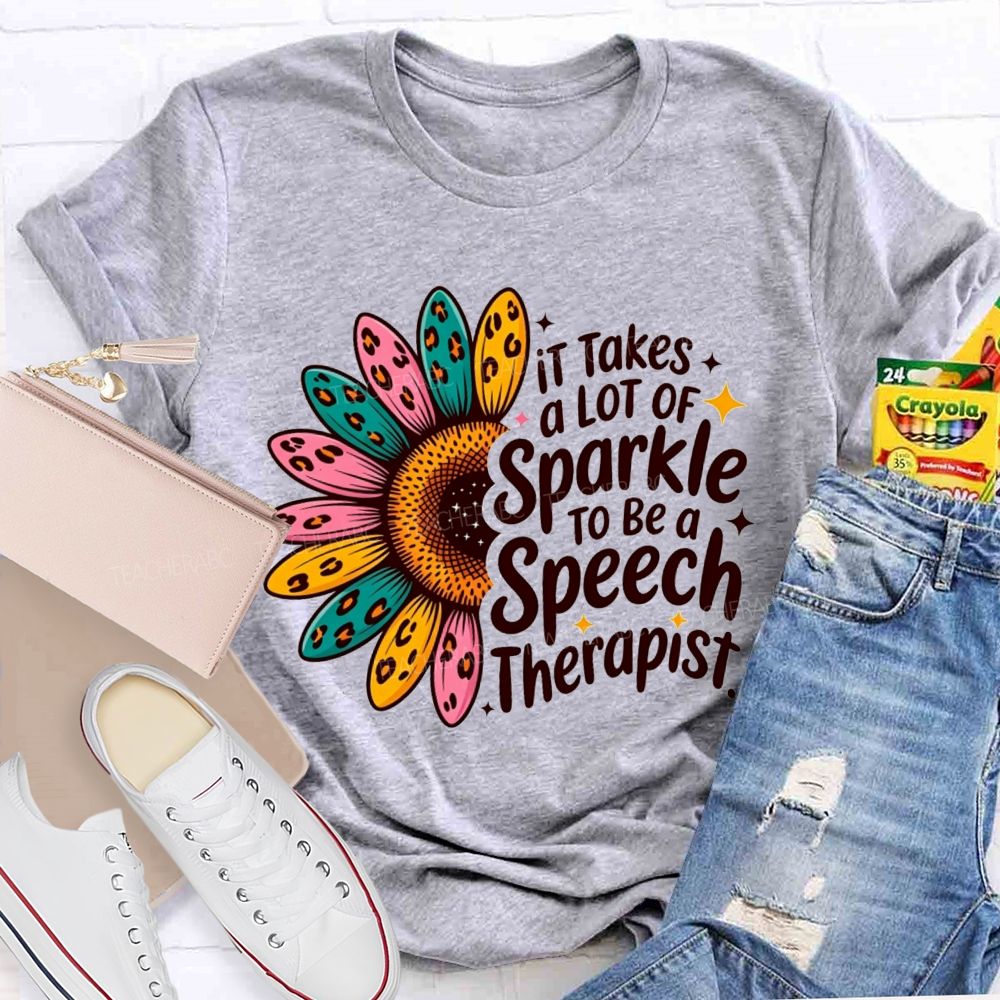 It Takes A Lot Of Sparkle To Be A Speech Therapist Teacher T-shirt