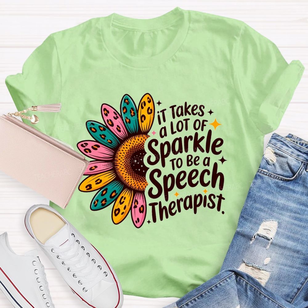 It Takes A Lot Of Sparkle To Be A Speech Therapist Teacher T-shirt