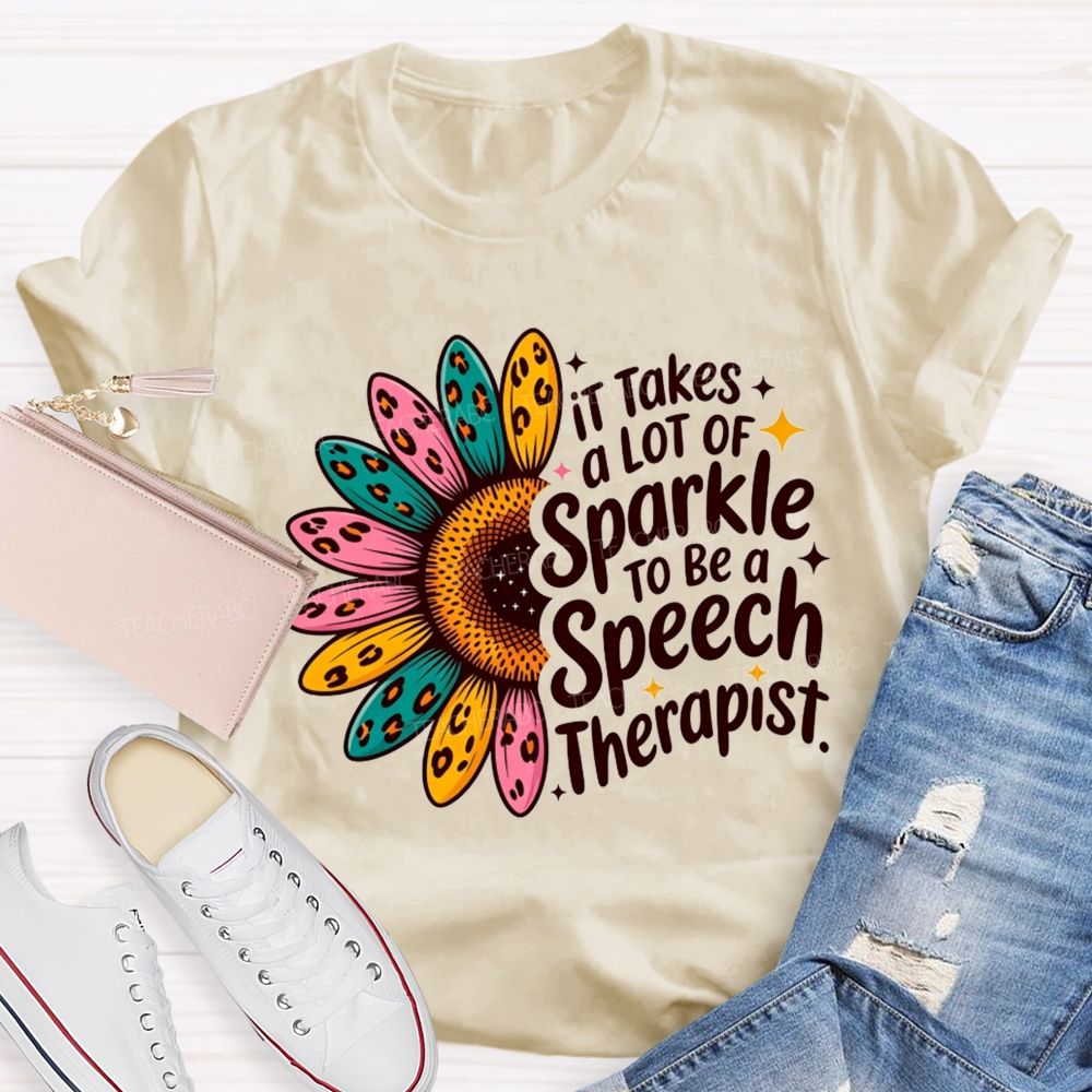 It Takes A Lot Of Sparkle To Be A Speech Therapist Teacher T-shirt