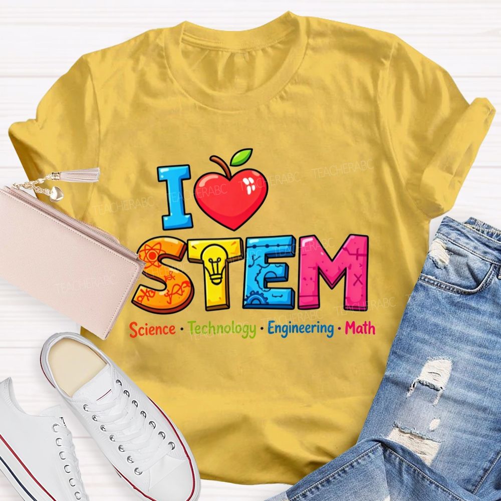 I Love Stem Science Tech Engineering Math Teacher T-shirt