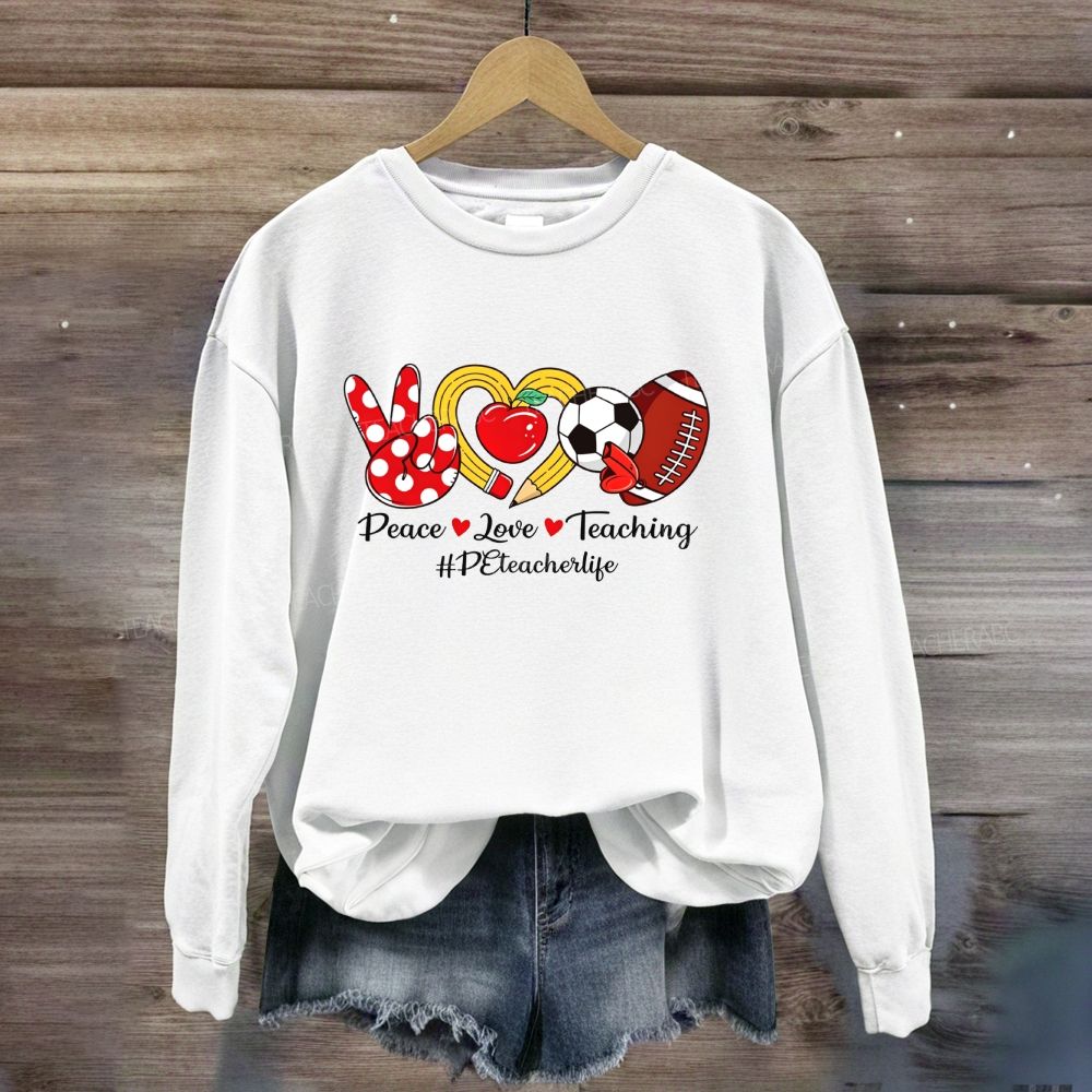 Peace Love Teaching Pe Teacher Life Sweatshirt