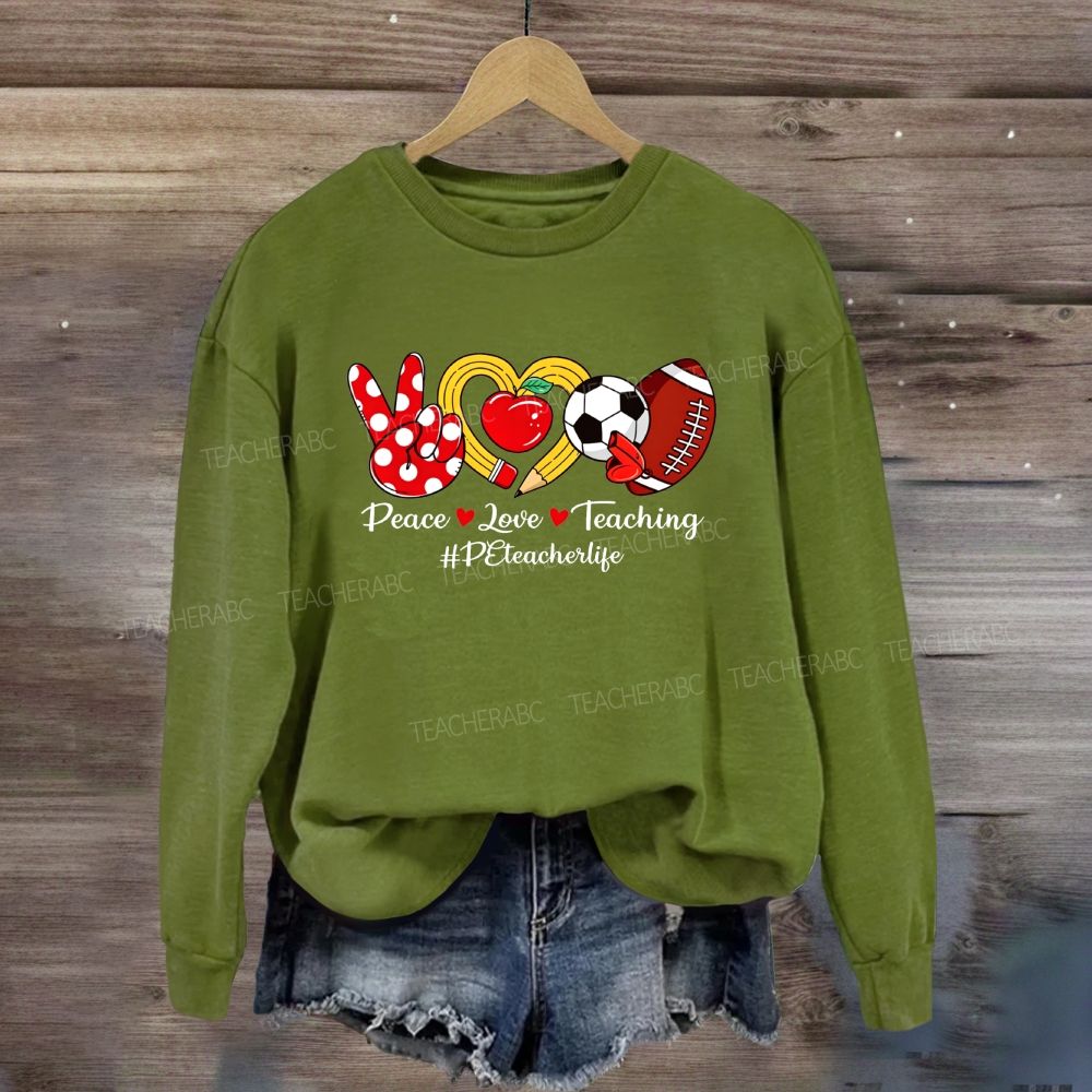 Peace Love Teaching Pe Teacher Life Sweatshirt