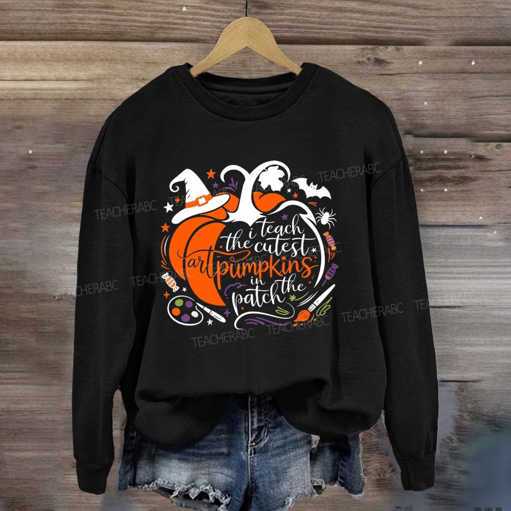 I Teach The Cutest Art Pumpkins In The Patch Art Teacher Halloween Pumpkin Sweatshirt
