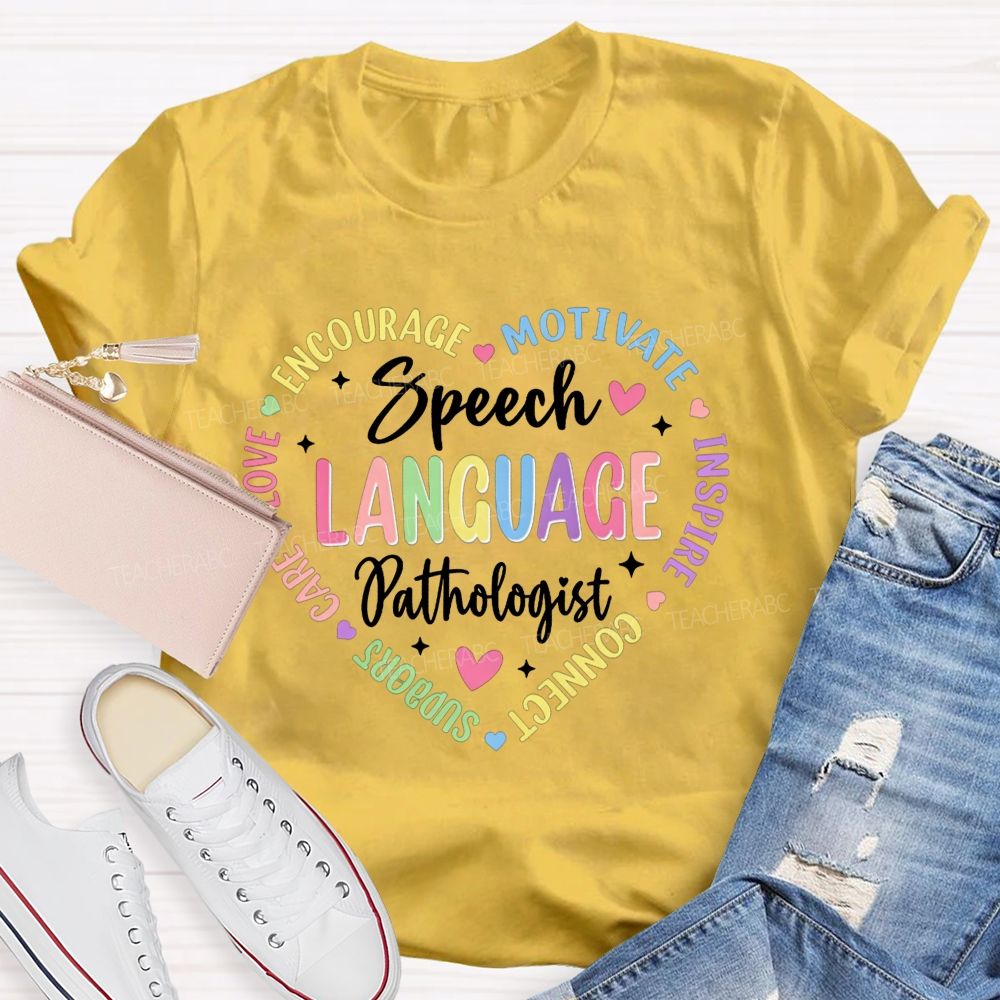 Speech Language Pathologist Heart Encourage Motivate Inspire Teacher T-shirt