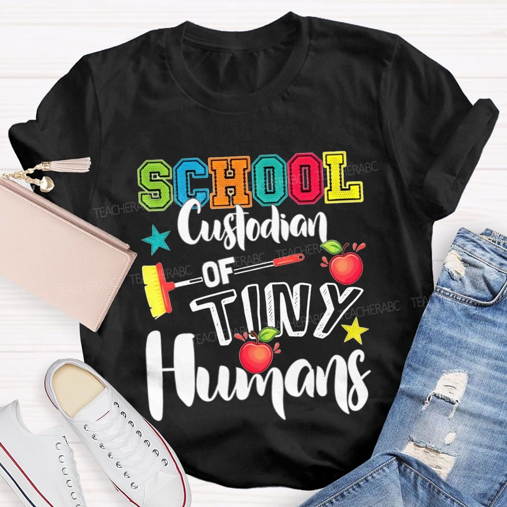 School Custodian Of Tiny Humans T-shirt
