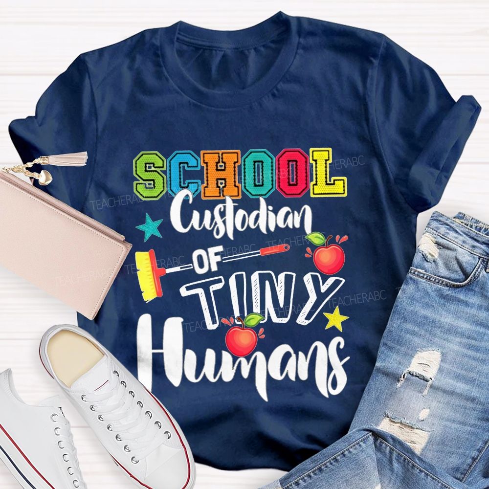 School Custodian Of Tiny Humans T-shirt