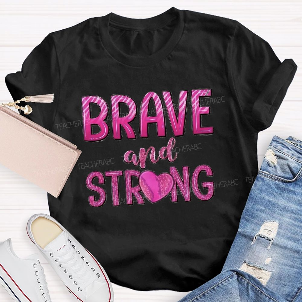 Brave And Strong Pink Letter Teacher T-shirt
