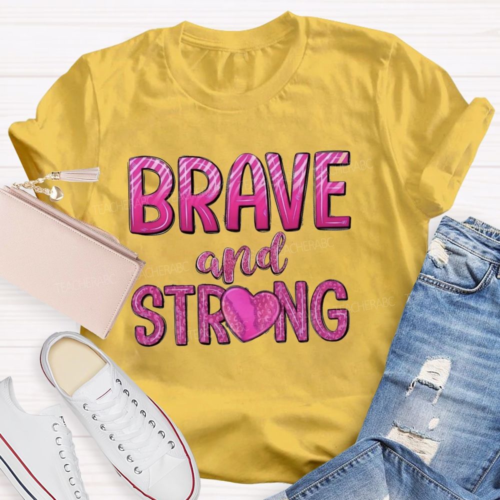 Brave And Strong Pink Letter Teacher T-shirt