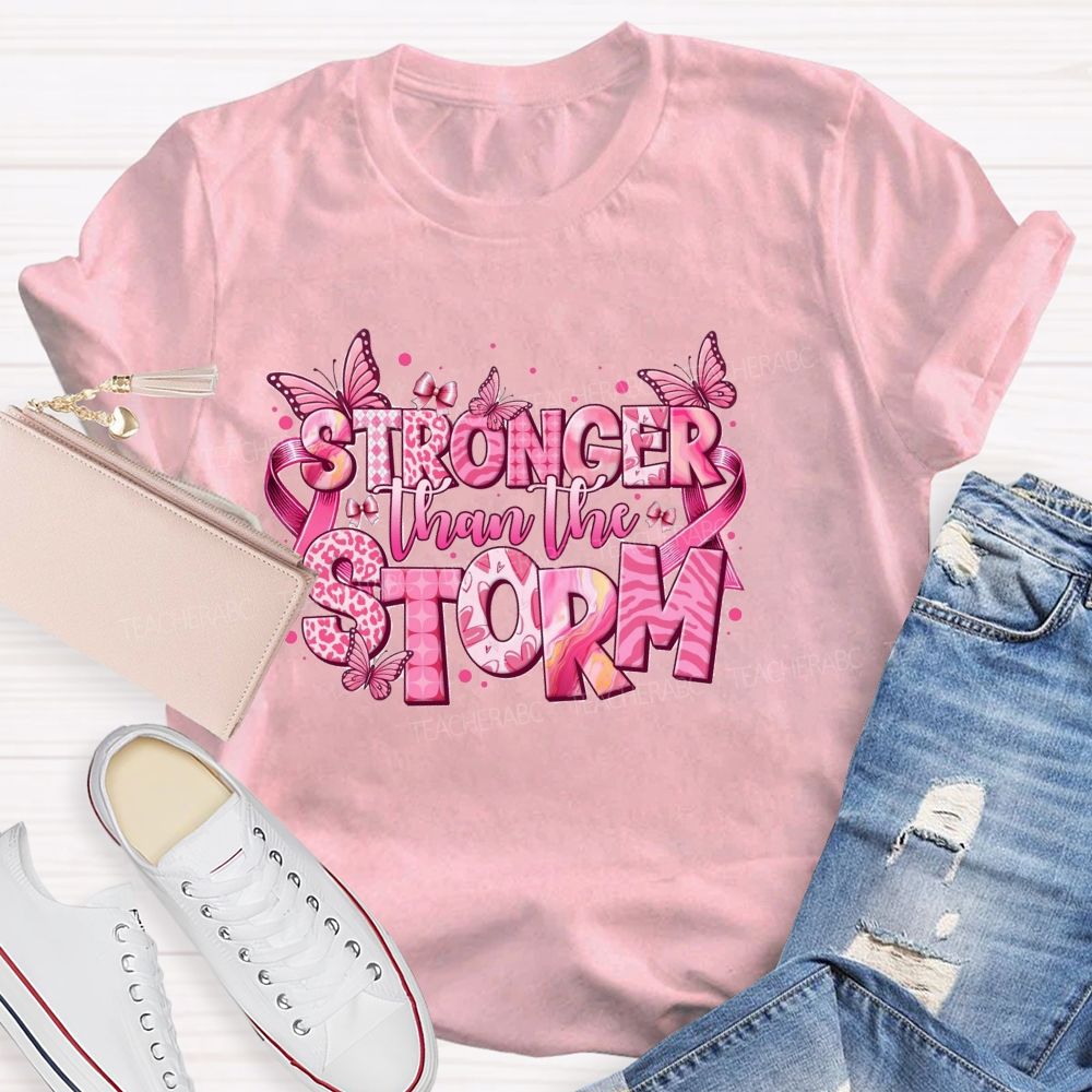 Stronger Than The Storm Pink Letter Butterfly Teacher T-shirt