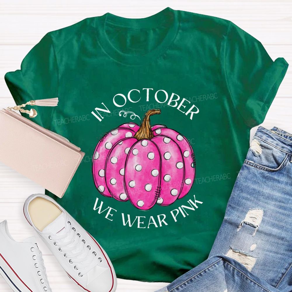 On October We Wear Pink Pumpkin Teacher T-shirt