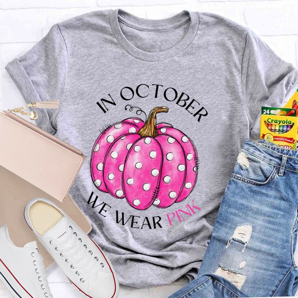 On October We Wear Pink Pumpkin Teacher T-shirt