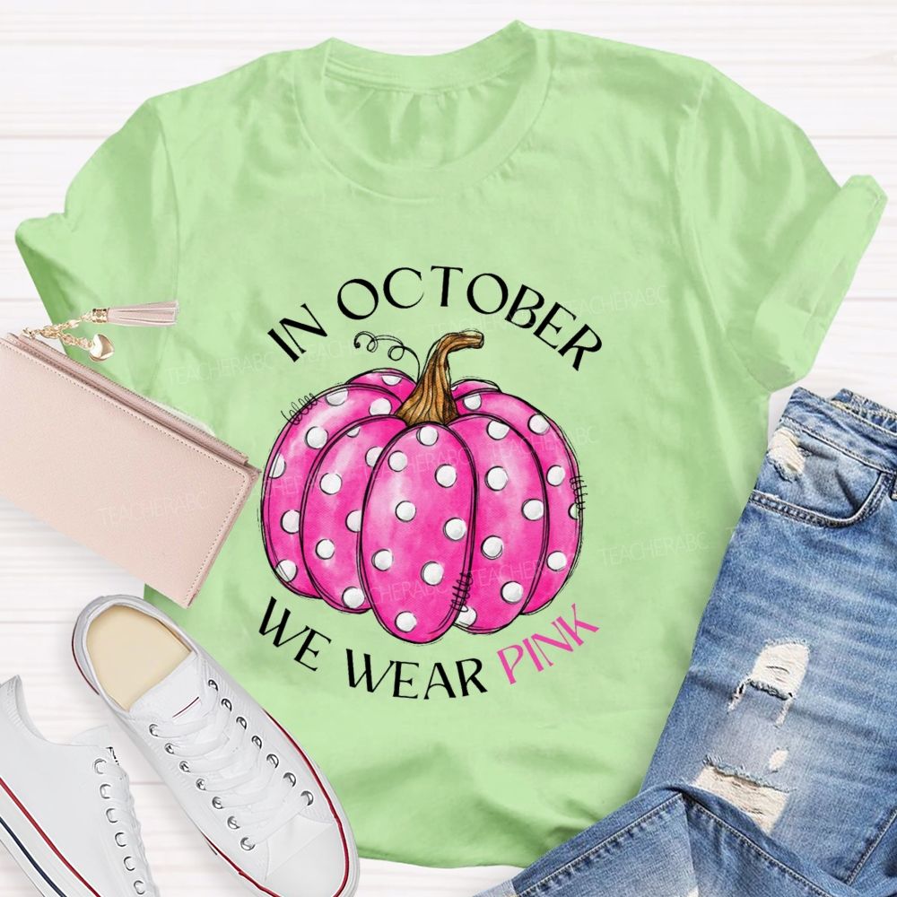 On October We Wear Pink Pumpkin Teacher T-shirt