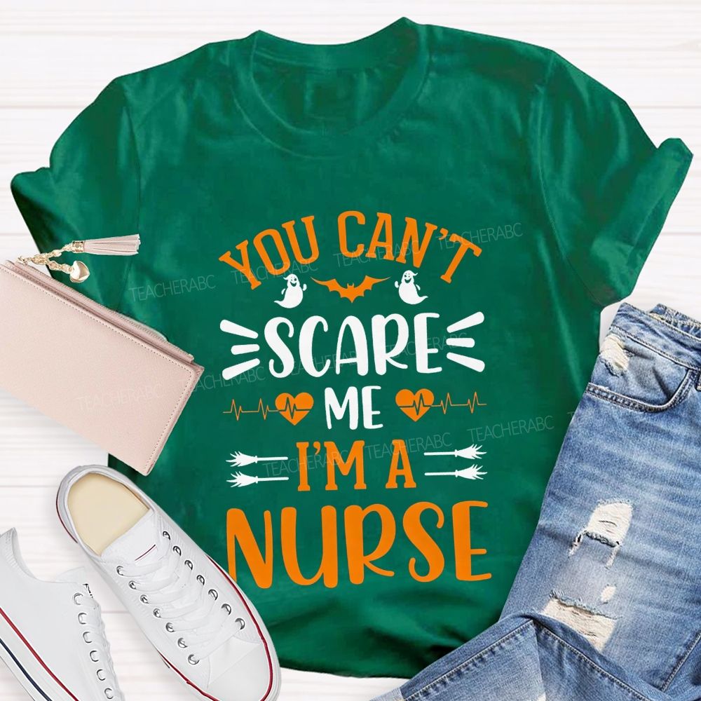You Can'T Scare Me I'M A Nurse Halloween Teacher T-shirt