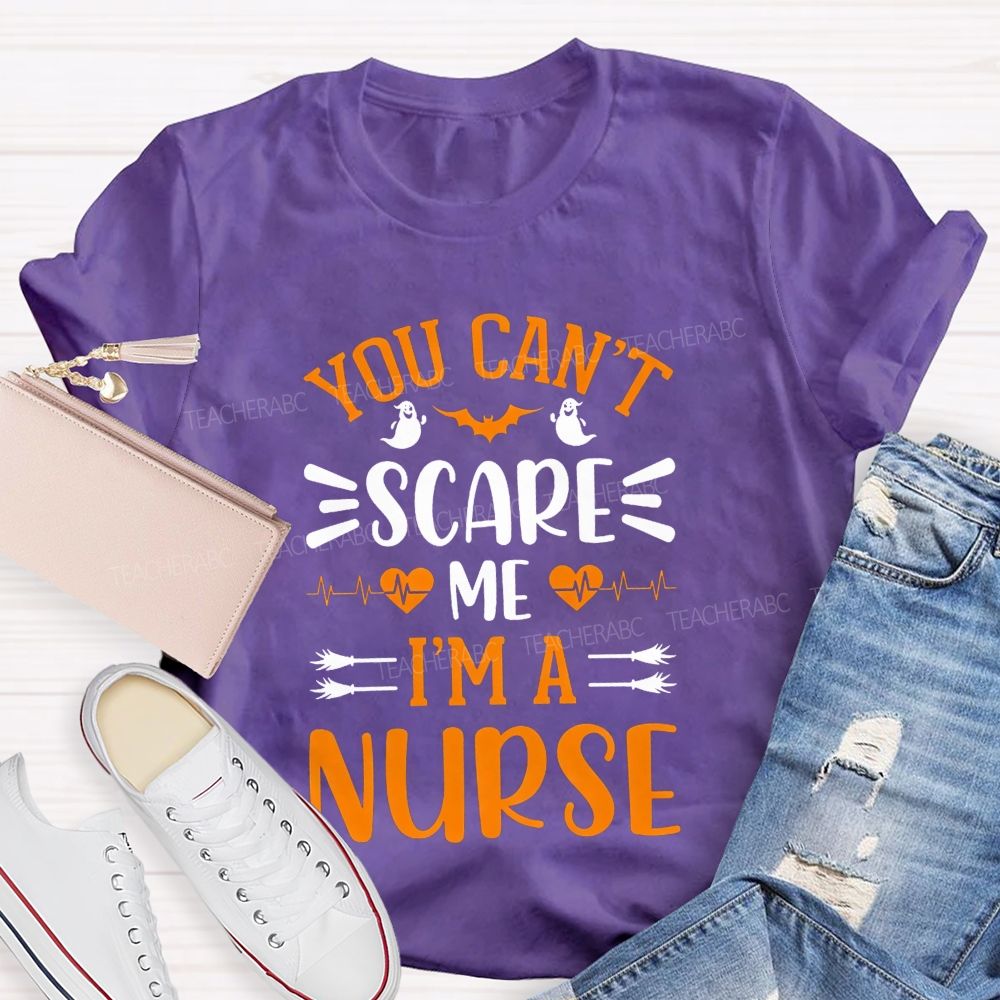 You Can'T Scare Me I'M A Nurse Halloween Teacher T-shirt