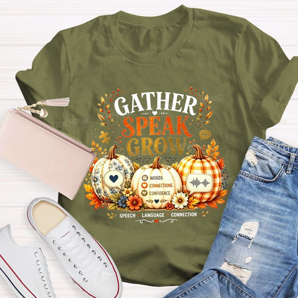 Gather Speak Grow Words Connections Confidence Teacher T-shirt