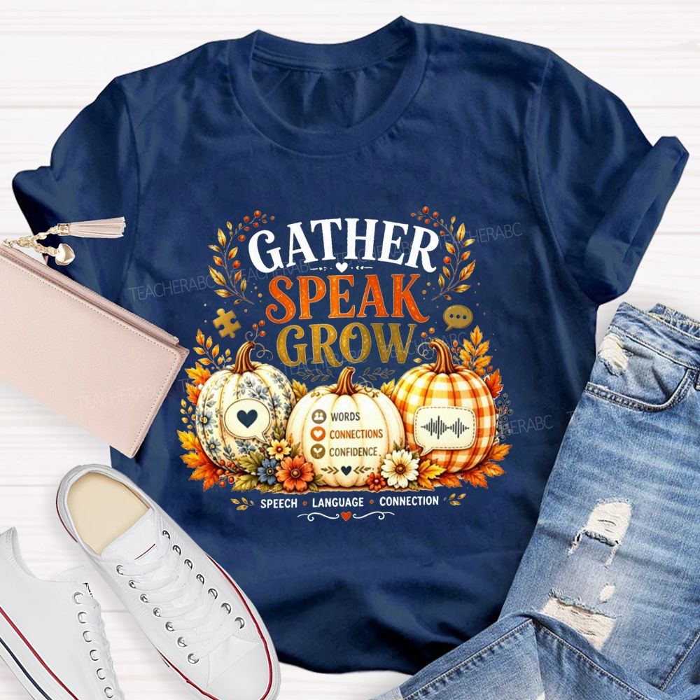 Gather Speak Grow Words Connections Confidence Teacher T-shirt